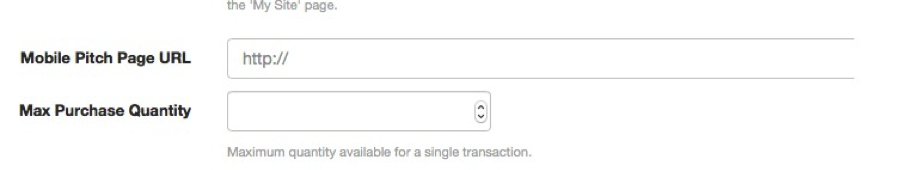 This image shows the product editor. Beneath the Mobile Pitch Page URL field is a new field called Max Purchase Quantity. The field contains buttons to increase or decrease the maximum purchase quantity, and an explanation that it sets the maximum quantity available for a single transaction.